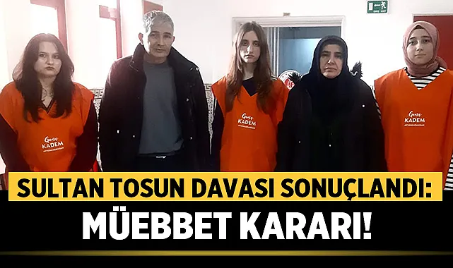 Afyon’da Sultan Tosun Davası Neticelandı: Müebbet Hükümı!
