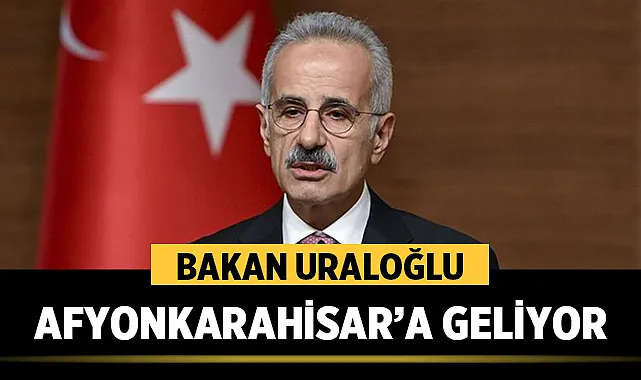Bakan Uraloğlu Afyonkarahisar’a Geliyor: İşte 3 Nisan Stratejiı