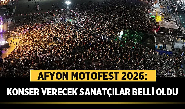 Afyon Motofest 2026: Konser Verecek Sanatçılar Belli gündeme taşındı