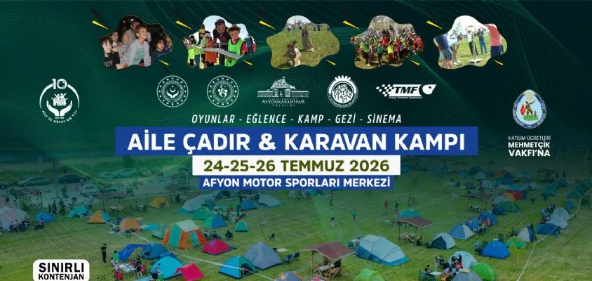 AİLE ÇADIR VE KARAVAN KAMPI BAŞLIYOR